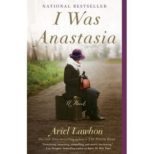 I Was Anastasia -- Ariel Lawhon